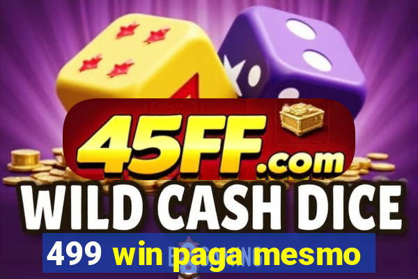 499 win paga mesmo
